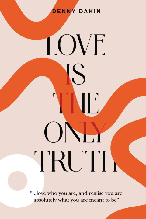 Kniha Love Is the Only Truth Gill Wilkinson