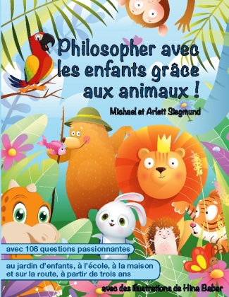 Könyv PHILOSOPHER AVEC ENFANTS GRACE AUX ANIMA SIEGMUND MICHAEL/SIEGMUND ARLETT