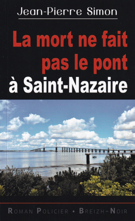 Kniha Le mort ne fait pas le pont à Saint-Nazaire SIMON