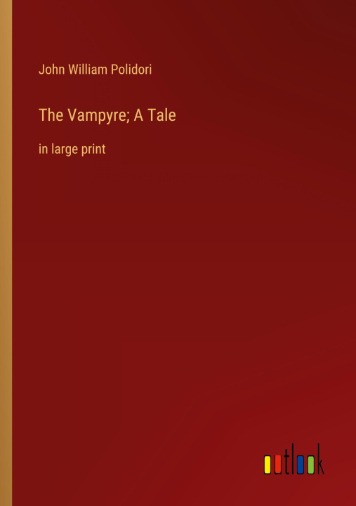 Knjiga The Vampyre; A Tale John William Polidori