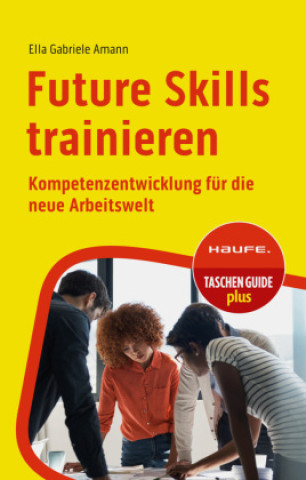 Knjiga Future Skills trainieren Ella Gabriele Amann