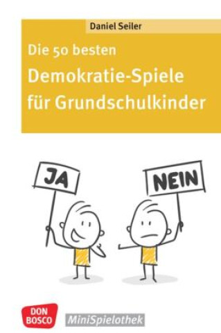 Kniha Die 50 besten Demokratie-Spiele für Grundschulkinder Daniel Seiler