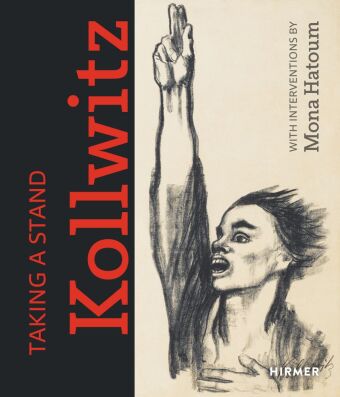 Kniha Taking a Stand: Käthe Kollwitz Kunsthalle Bielefeld