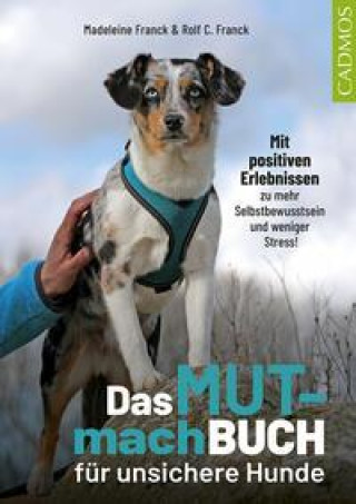 Könyv Das Mutmachbuch für unsichere Hunde Rolf C. Franck