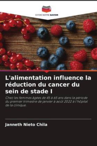 Knjiga L'alimentation influence la réduction du cancer du sein de stade I Janneth Nieto Chila