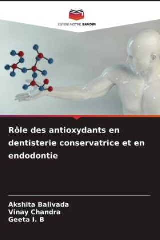 Boek Rôle des antioxydants en dentisterie conservatrice et en endodontie Akshita Balivada