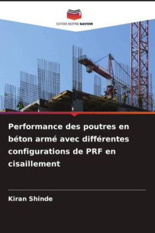 Книга Performance des poutres en béton armé avec différentes configurations de PRF en cisaillement 