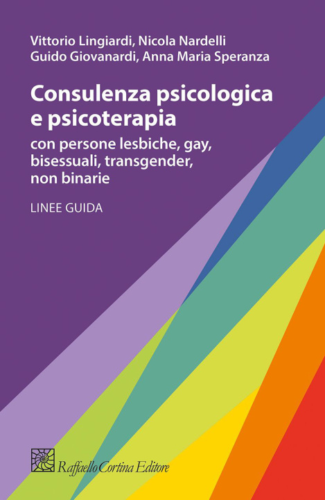 Книга Consulenza psicologica e psicoterapia con persone lesbiche, gay, bisessuali, transgender, non binarie Vittorio Lingiardi