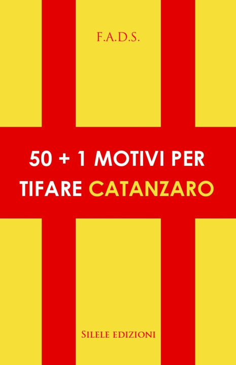 Книга 50+1 motivi per tifare Catanzaro F.a.d.s.