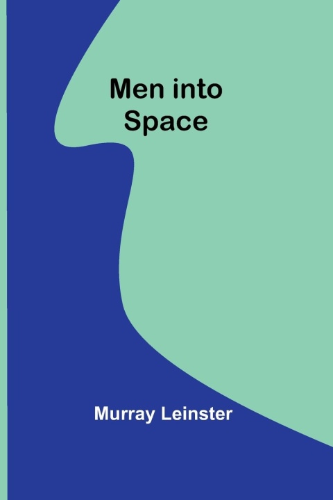 Knjiga Men into space Murray Leinster