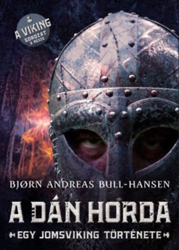 Könyv A dán horda - Egy jomsviking története Bjorn Andreas Bull-Hansen