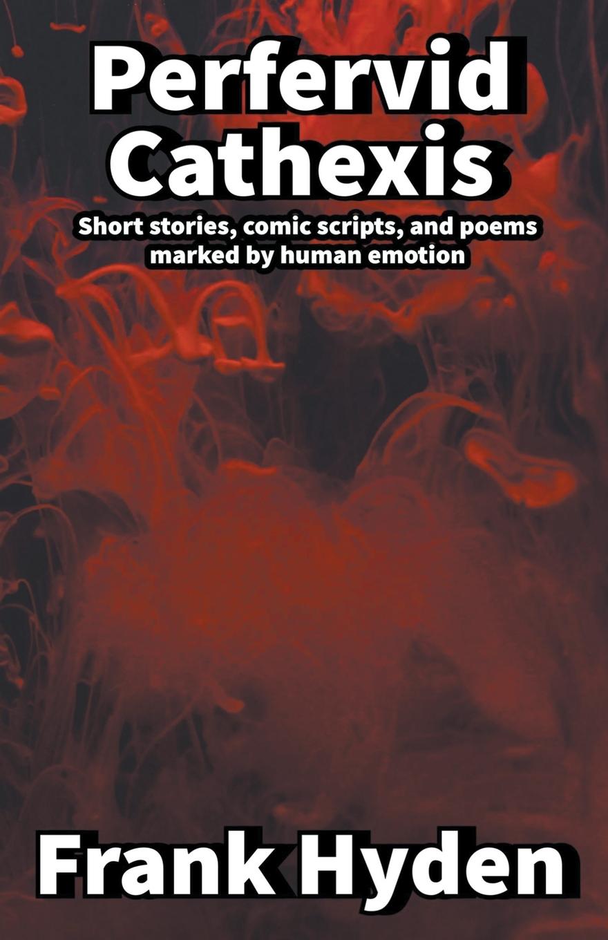 Kniha Perfervid Cathexis Frank Hyden