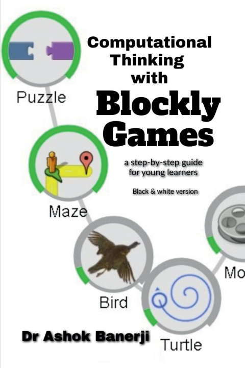 Book Computational Thinking with Blockly Games (B&W version) 