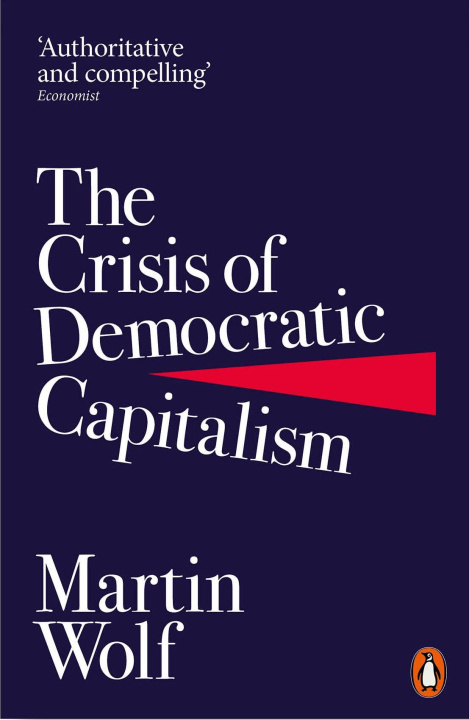 Kniha Crisis of Democratic Capitalism Martin Wolf