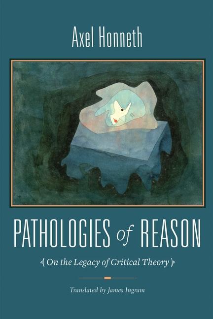 Buch Pathologies of Reason Axel Honneth
