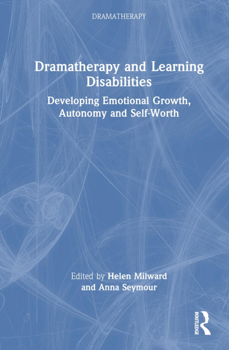 Knjiga Dramatherapy and Learning Disabilities Helen Milward