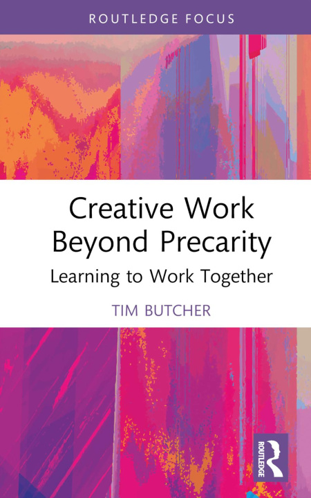 Book Creative Work Beyond Precarity Tim Butcher