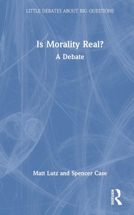 Knjiga Is Morality Real? Matt Lutz