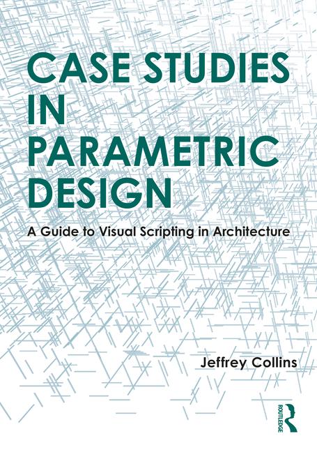 Kniha Case Studies in Parametric Design Jeffrey Collins