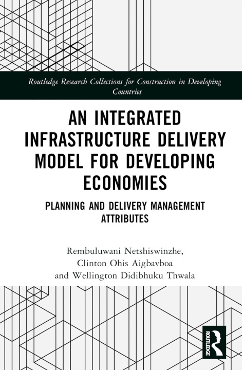 Boek Integrated Infrastructure Delivery Model for Developing Economies Rembuluwani Netshiswinzhe