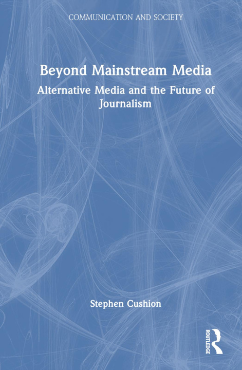 Boek Beyond Mainstream Media Stephen Cushion