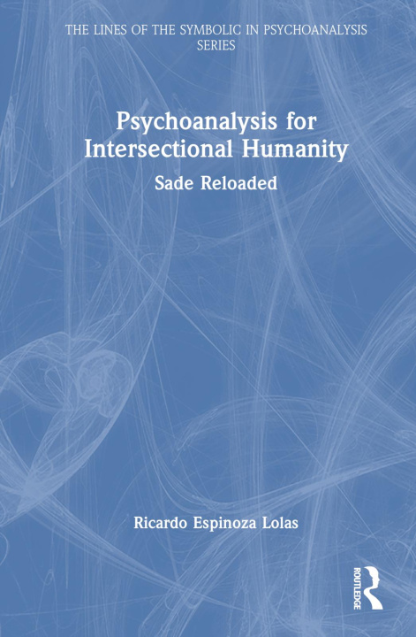 Knjiga Psychoanalysis for Intersectional Humanity Ricardo Espinoza Lolas