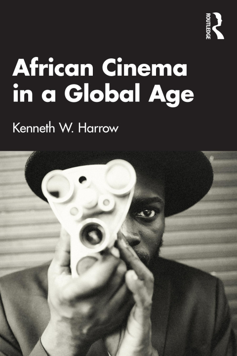 Carte African Cinema in a Global Age Kenneth W. Harrow
