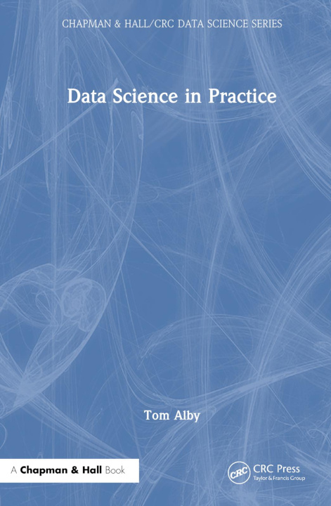 Knjiga Data Science in Practice Tom Alby