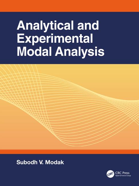 Knjiga Dynamic Design using Structural Dynamic Modeling and Modal Testing Modak