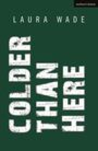 Knjiga Colder than Here Laura (Author) Wade