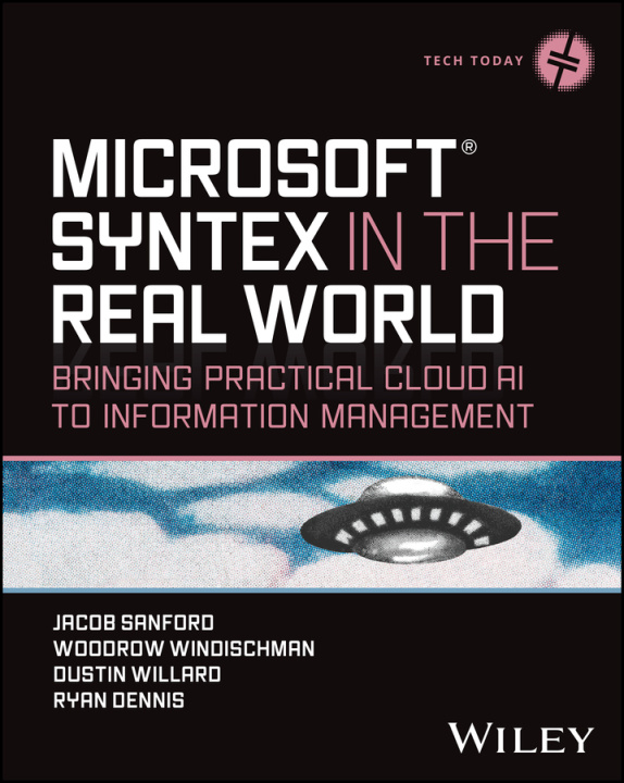 Książka Microsoft Syntex in the Real World: Bringing Pract ical Cloud AI to Information Management 