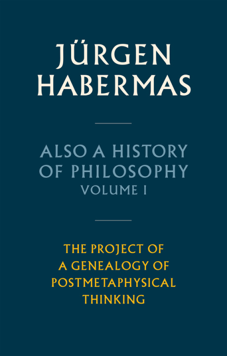 Kniha Also a History of Philosophy, Volume 1 J rgen Habermas