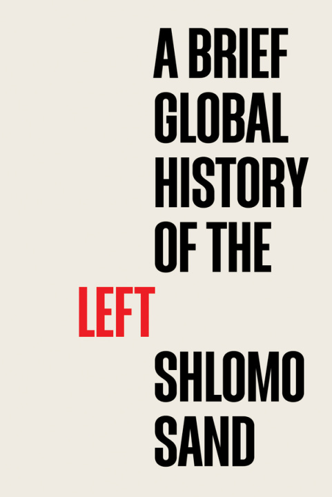 Книга Brief Global History of the Left Shlomo Sand