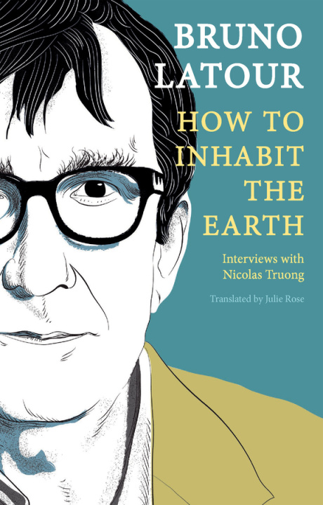 Carte How to Inhabit the Earth Bruno Latour