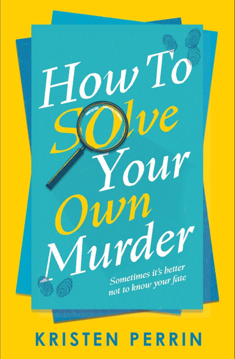 Könyv How To Solve Your Own Murder Kristen Perrin