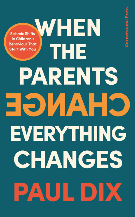 Книга When the Parents Change, Everything Changes Paul Dix