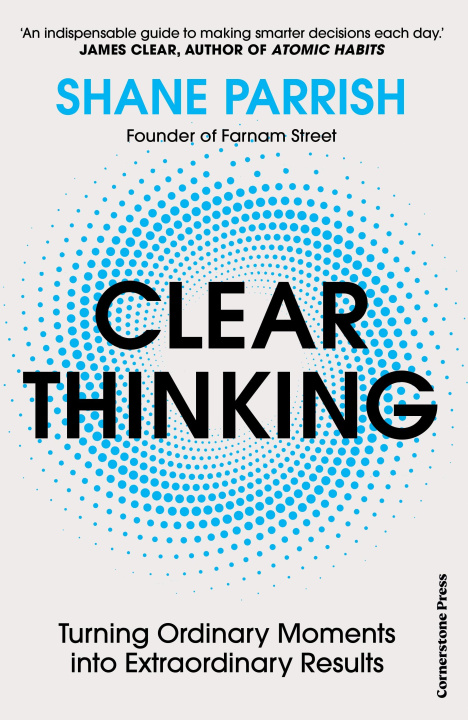Könyv Clear Thinking Shane Parrish
