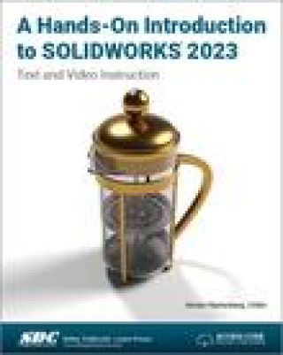 Книга Hands-On Introduction to SOLIDWORKS 2023 Kirstie Plantenberg