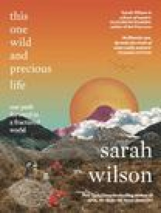 Книга This One Wild and Precious Life Sarah Wilson
