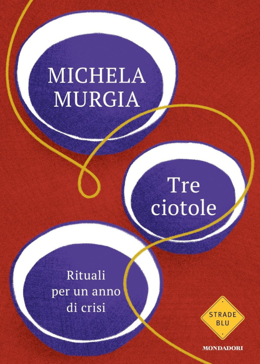 Könyv Tre ciotole. Rituali per un anno di crisi Michela Murgia