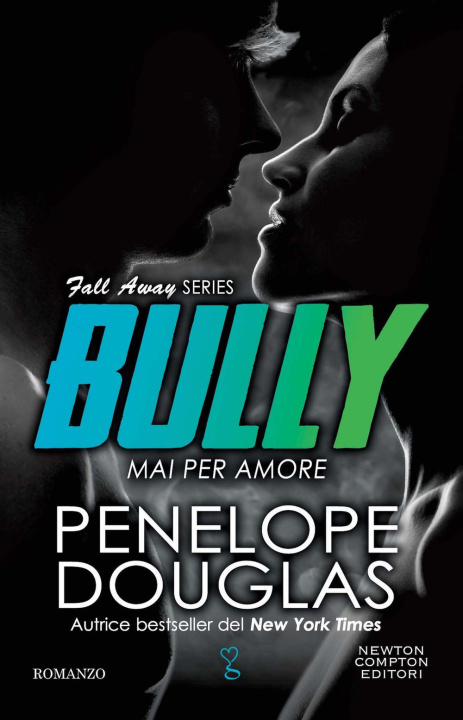 Kniha Mai per amore. Bully. The Fall Away Series Penelope Douglas