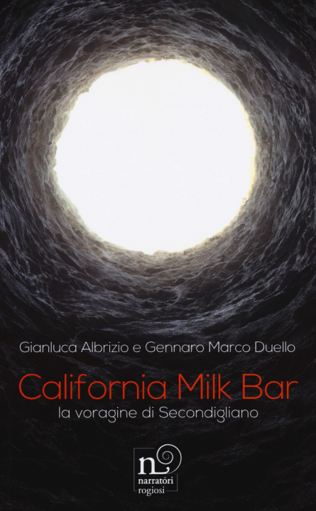 Kniha California Milk Bar. La voragine di Secondigliano Gianluca Albrizio