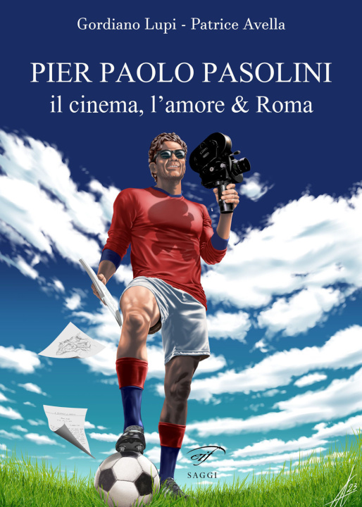 Könyv Pier Paolo Pasolini. Il cinema, l'amore & Roma Patrice Avella