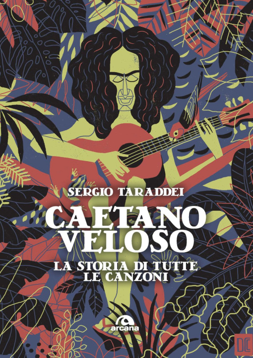 Könyv Caetano Veloso. La storia di tutte le canzoni Sergio Taraddei