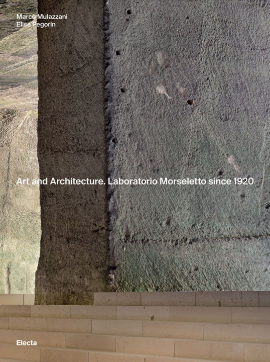 Kniha Art and Architecture. Laboratorio Morseletto since 1920 Marco Mulazzani