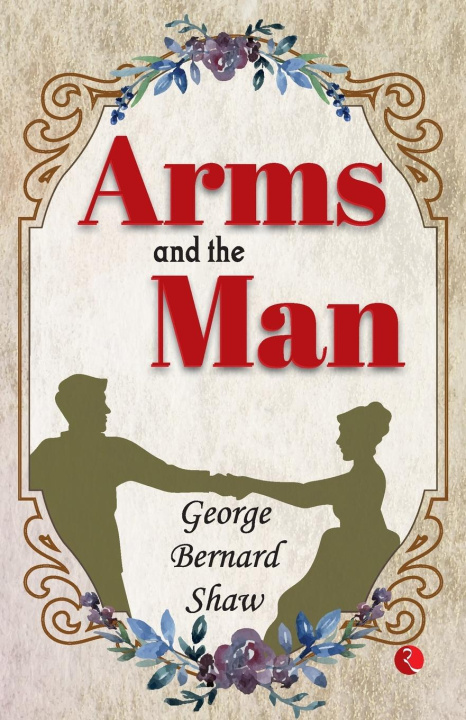 Knjiga Arms And The Man George Bernard Shaw