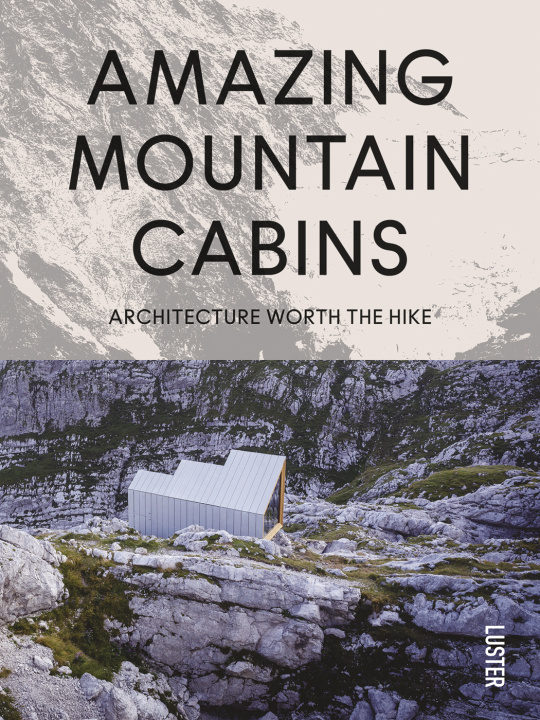 Kniha Amazing Mountain Cabins Agata Toromanoff