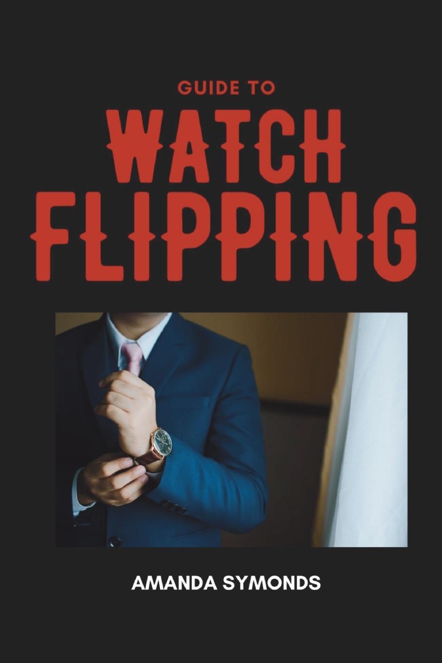 Knjiga Guide to Watch Flipping Amanda Symonds