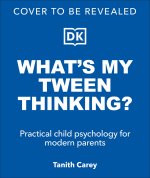 What's My Tween Thinking?
