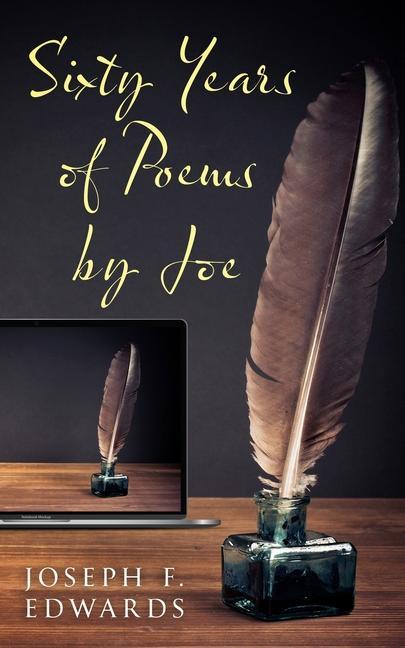 Knjiga Sixty Years of Poems by Joe Joseph F Edwards